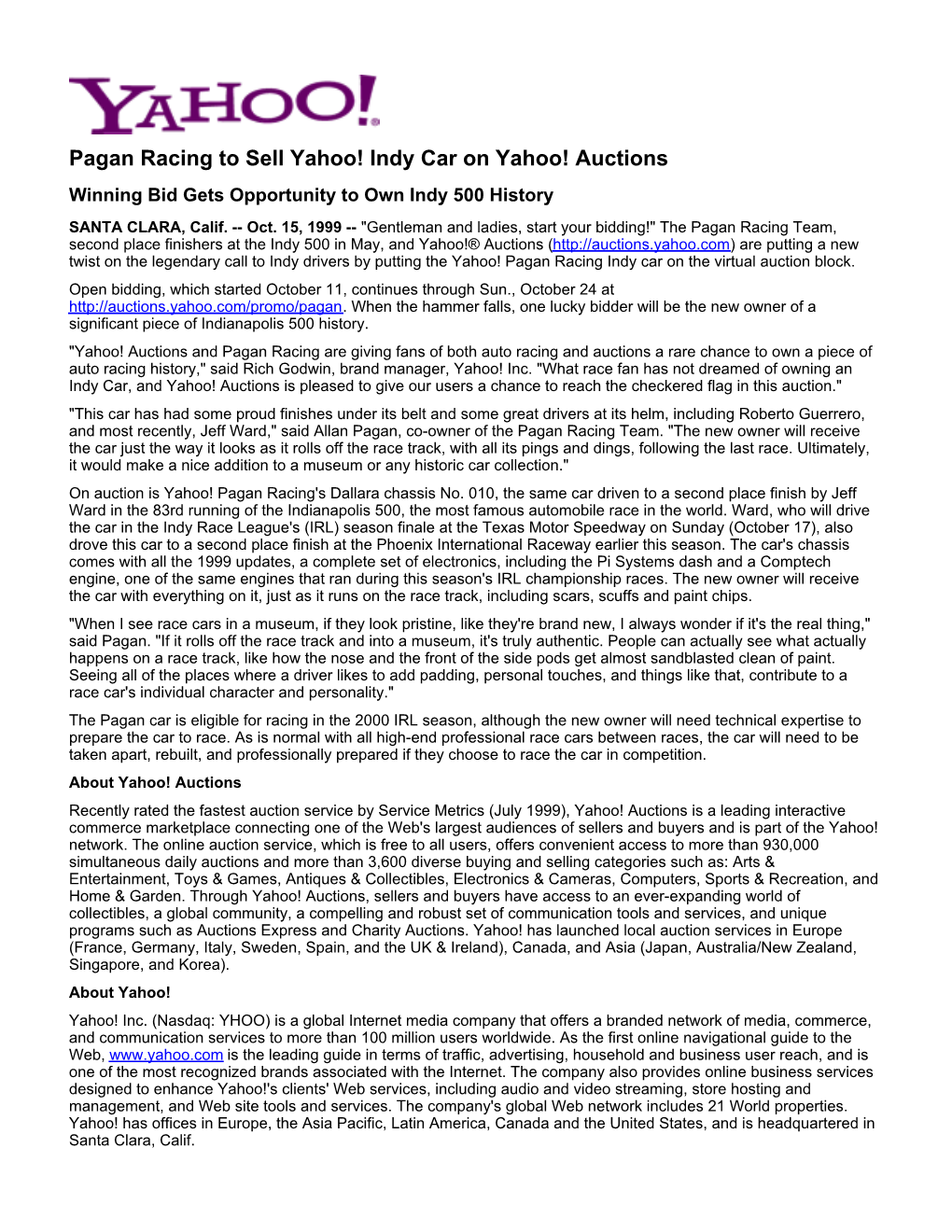 Pagan Racing to Sell Yahoo! Indy Car on Yahoo! Auctions Winning Bid Gets Opportunity to Own Indy 500 History SANTA CLARA, Calif