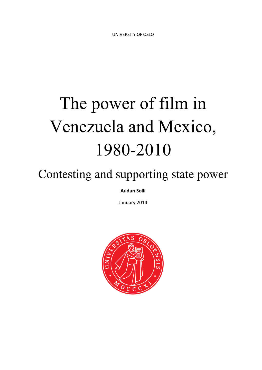 The Power of Film in Venezuela and Mexico, 1980-2010 Contesting and Supporting State Power