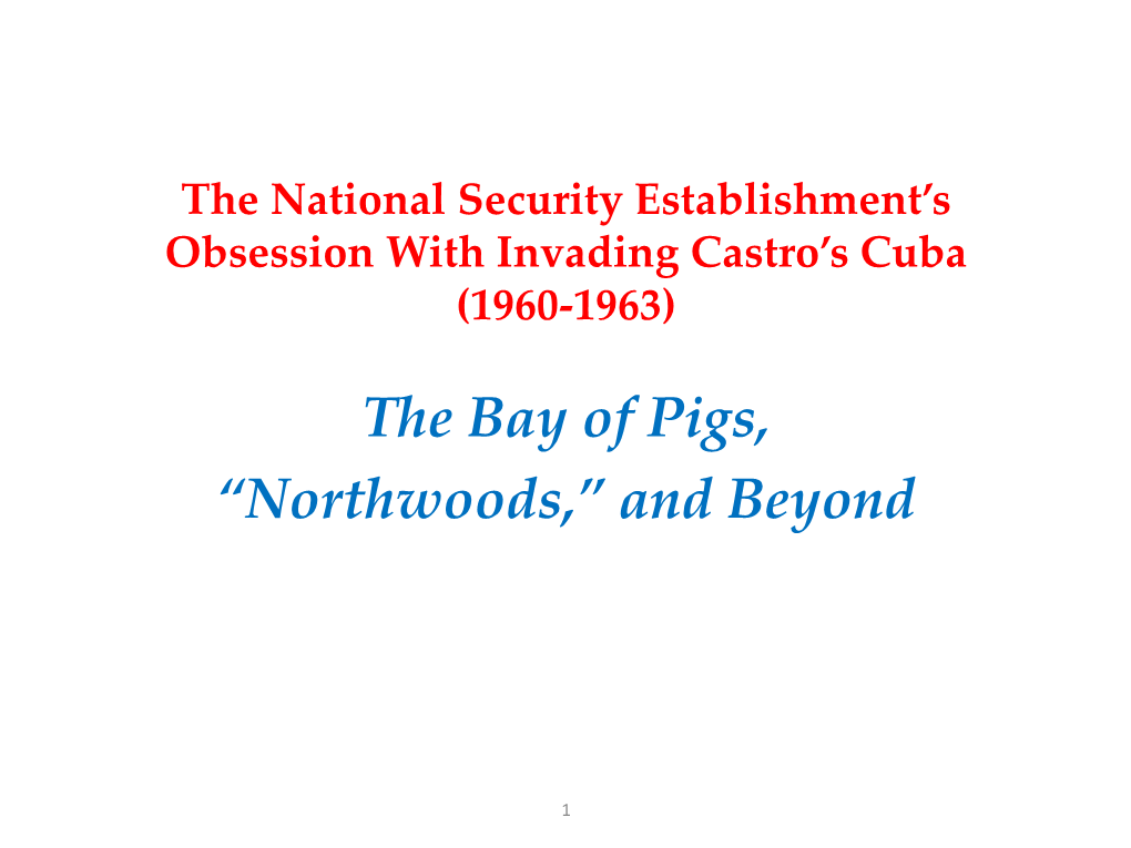 The Bay of Pigs, “Northwoods,” and Beyond