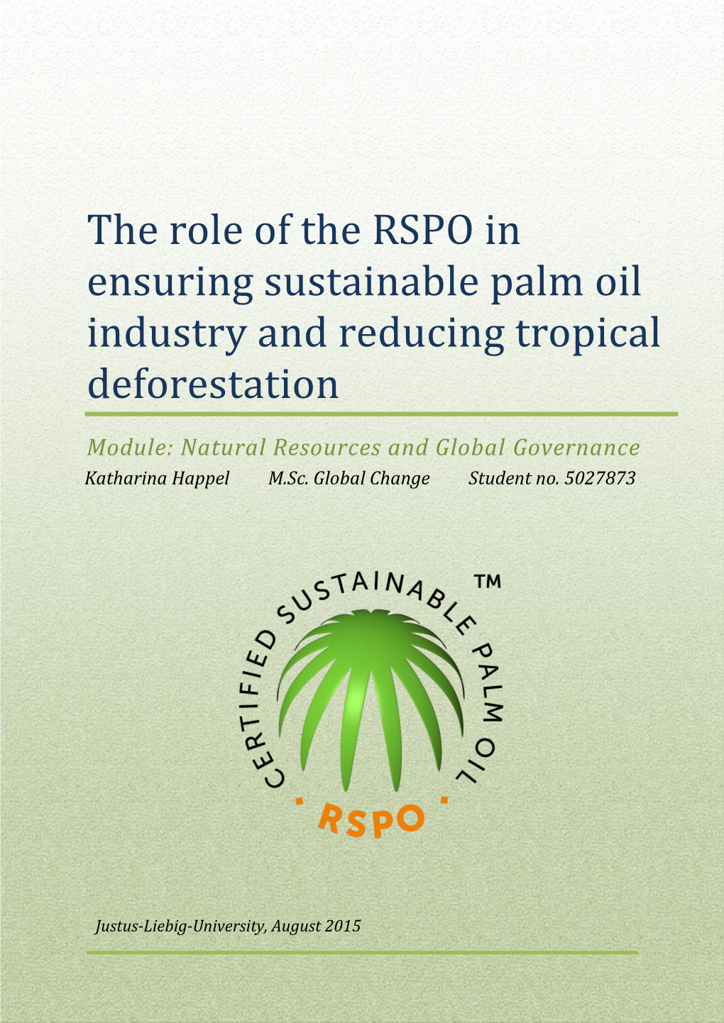 The Role of the RSPO in Ensuring Sustainable Palm Oil Industry and Reducing Tropical Deforestation