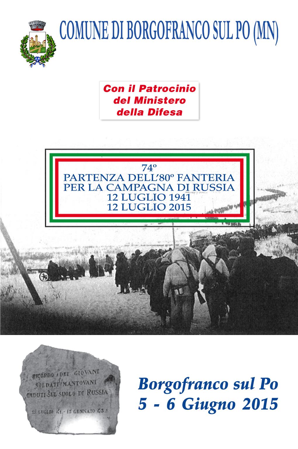 Borgofranco Sul Po 5 - 6 Giugno 2015 “Quasi Niente Quanto La Guerra, E Niente Quanto Una Guerra Ingiusta, Frantumano La Dignità Dell’Uomo.”