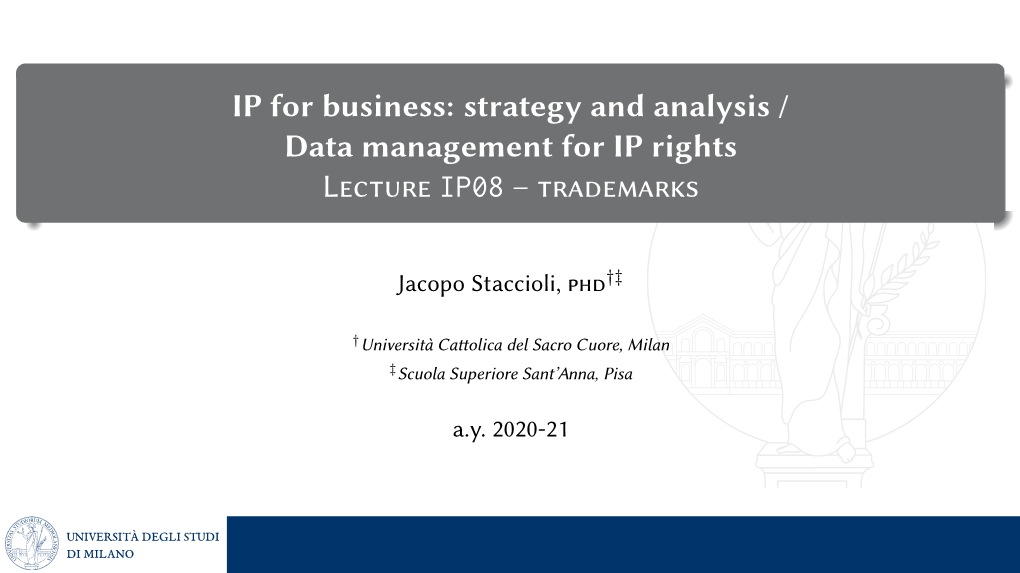 IP for Business: Strategy and Analysis / Data Management for IP Rights Lecture IP08 – Trademarks