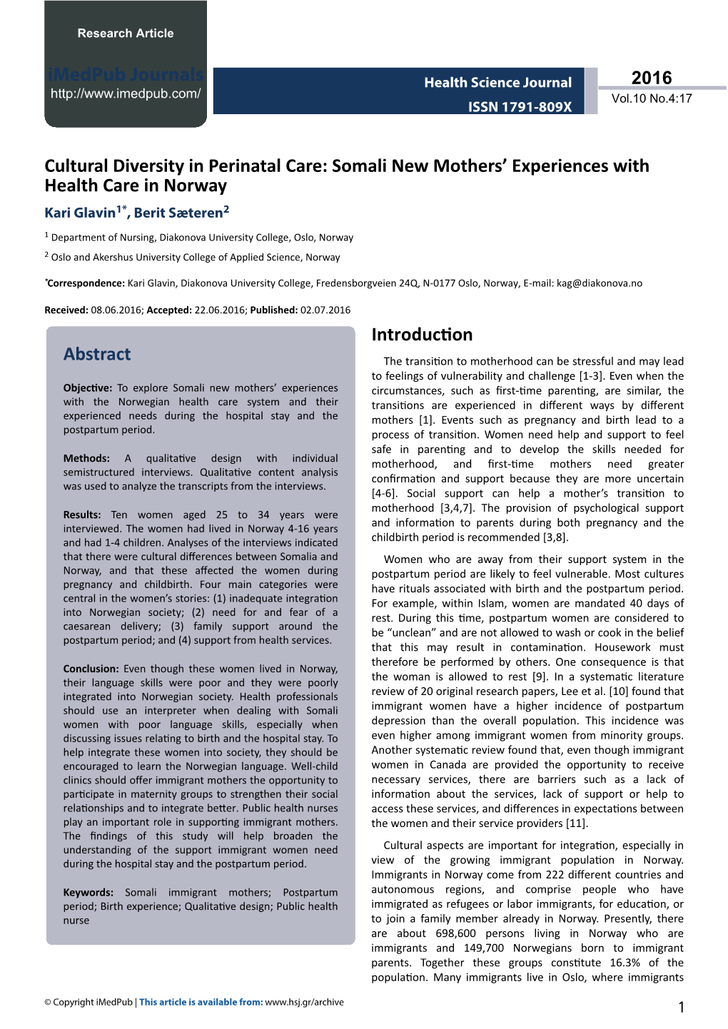 Cultural Diversity in Perinatal Care: Somali New Mothers’ Experiences with Health Care in Norway Kari Glavin1*, Berit Sæteren2