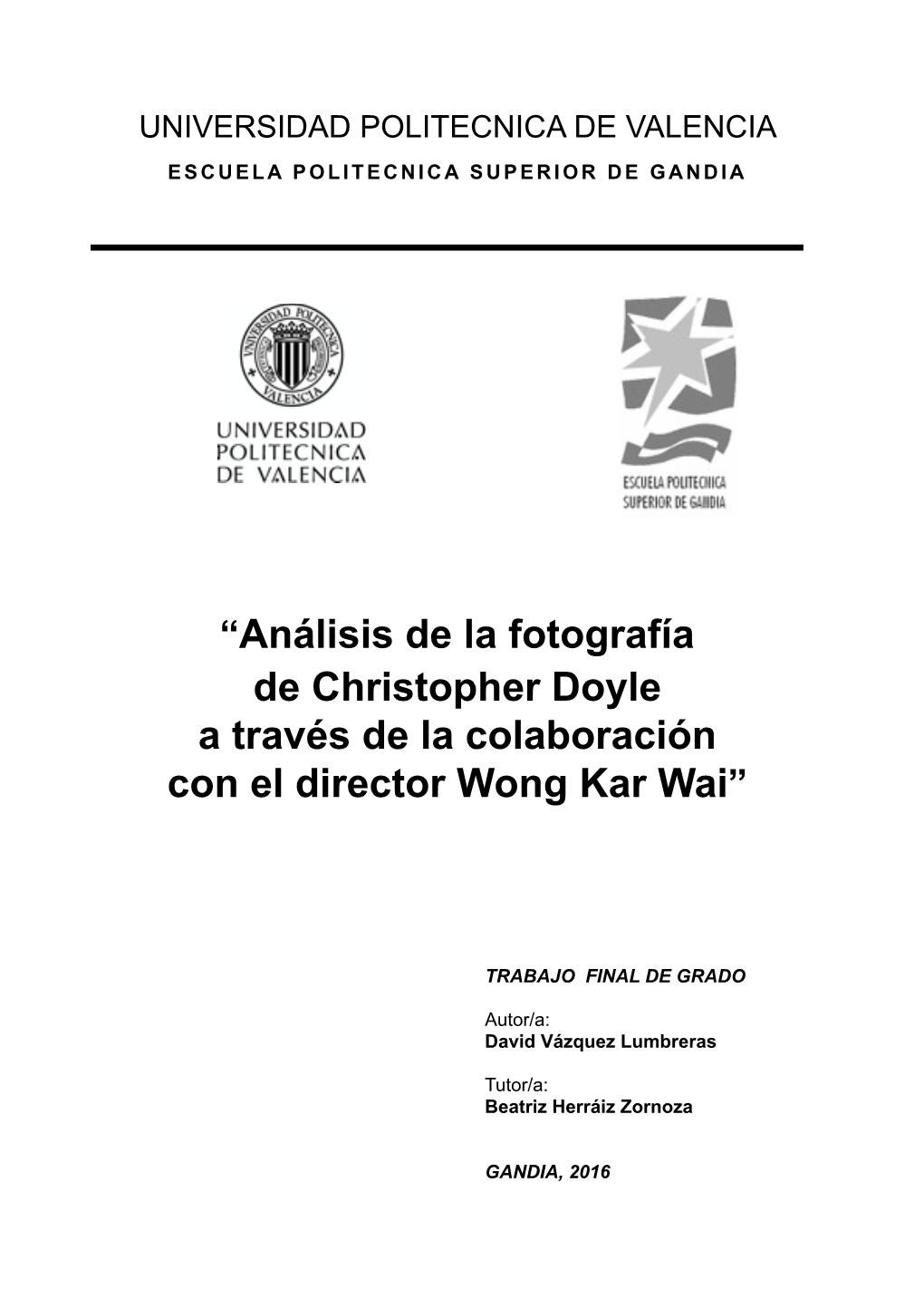 Análisis De La Fotografía De Christopher Doyle a Través De La Colaboración Con El Director Wong Kar Wai”