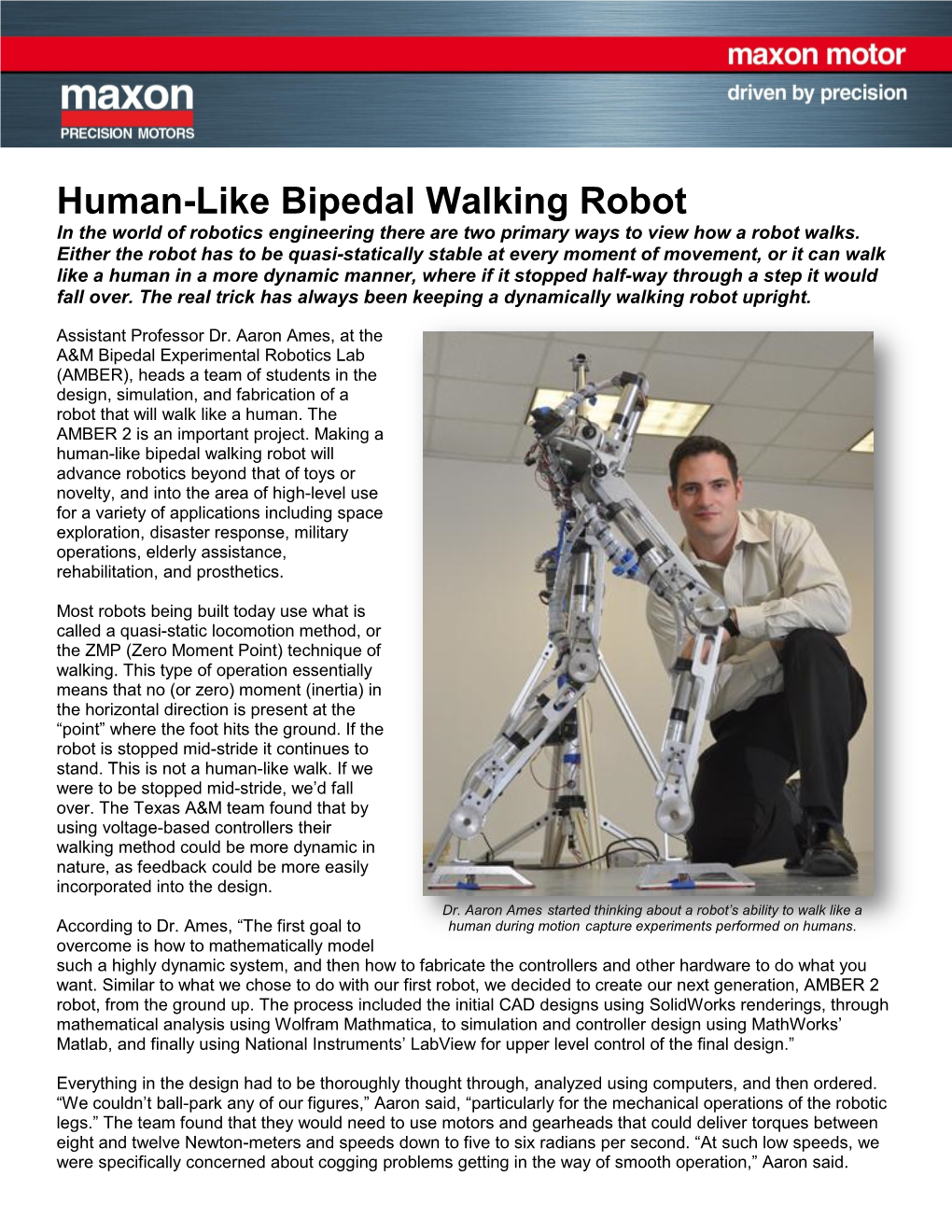 Human-Like Bipedal Walking Robot in the World of Robotics Engineering There Are Two Primary Ways to View How a Robot Walks