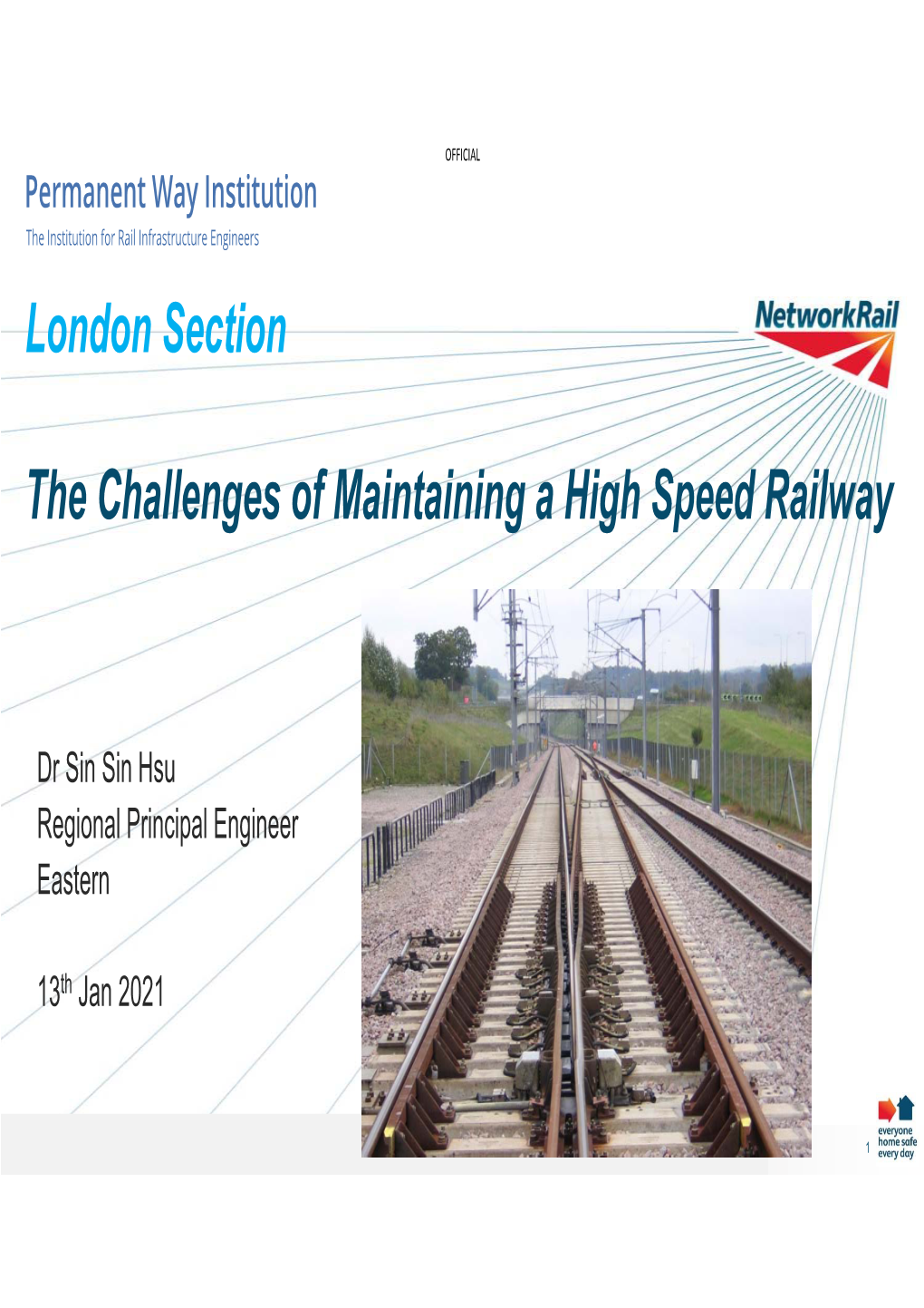 London Section the Challenges of Maintaining a High Speed Railway