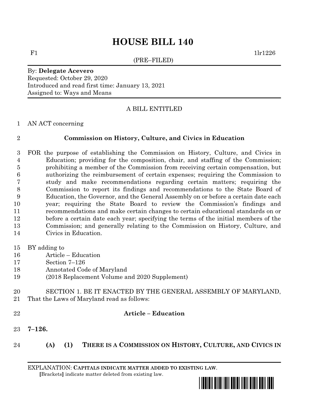 HOUSE BILL 140 F1 1Lr1226 (PRE–FILED) By: Delegate Acevero Requested: October 29, 2020 Introduced and Read First Time: January 13, 2021 Assigned To: Ways and Means