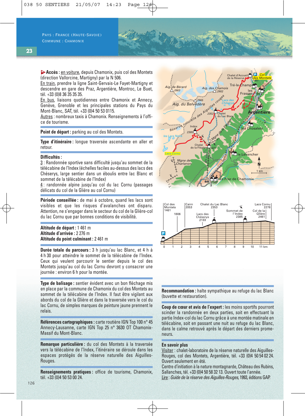 Maccès : En Voiture, Depuis Chamonix, Puis Col Des Montets Chalet D’Accueil Col (Direction Vallorcine, Martigny) Par La N 506