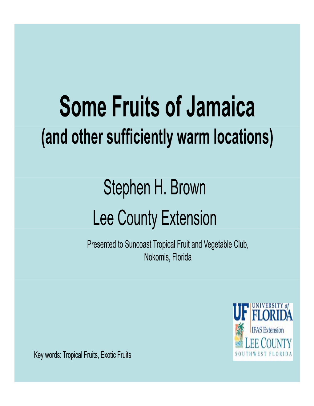 Some Fruits of Jamaica (And Other Sufficiently Warm Locations)