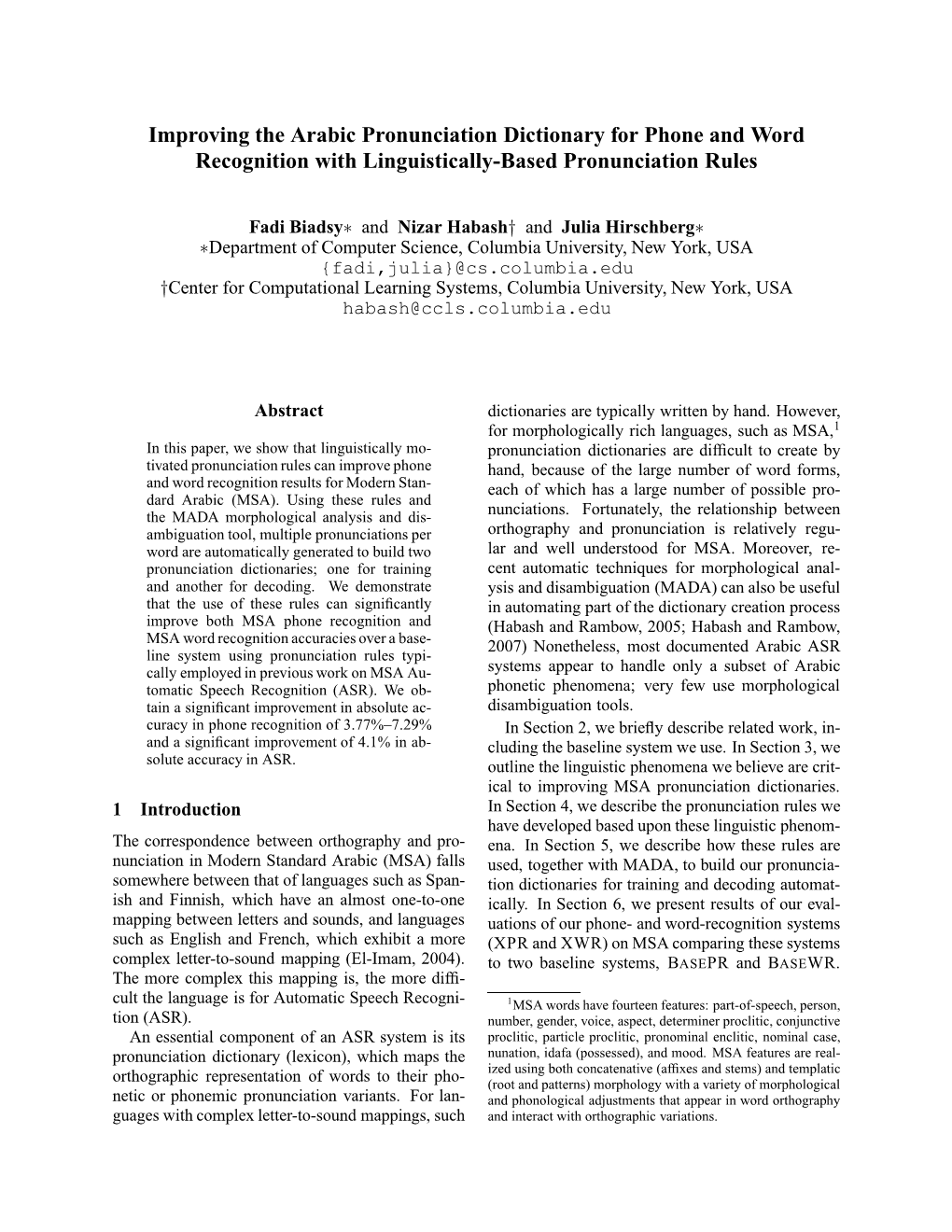 Improving the Arabic Pronunciation Dictionary for Phone and Word Recognition with Linguistically-Based Pronunciation Rules