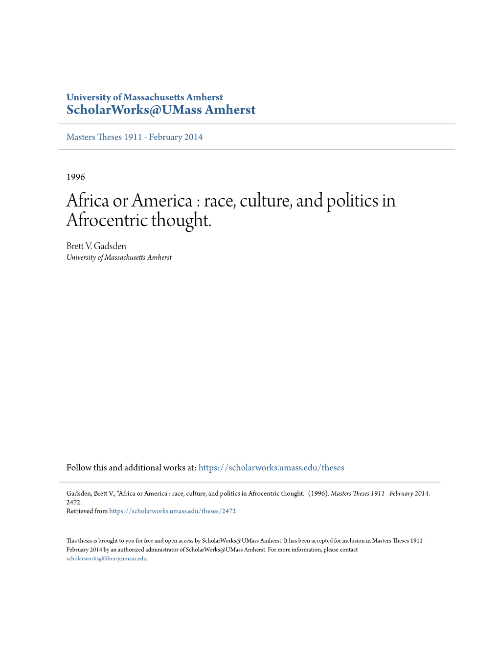 Africa Or America : Race, Culture, and Politics in Afrocentric Thought. Brett .V Gadsden University of Massachusetts Amherst