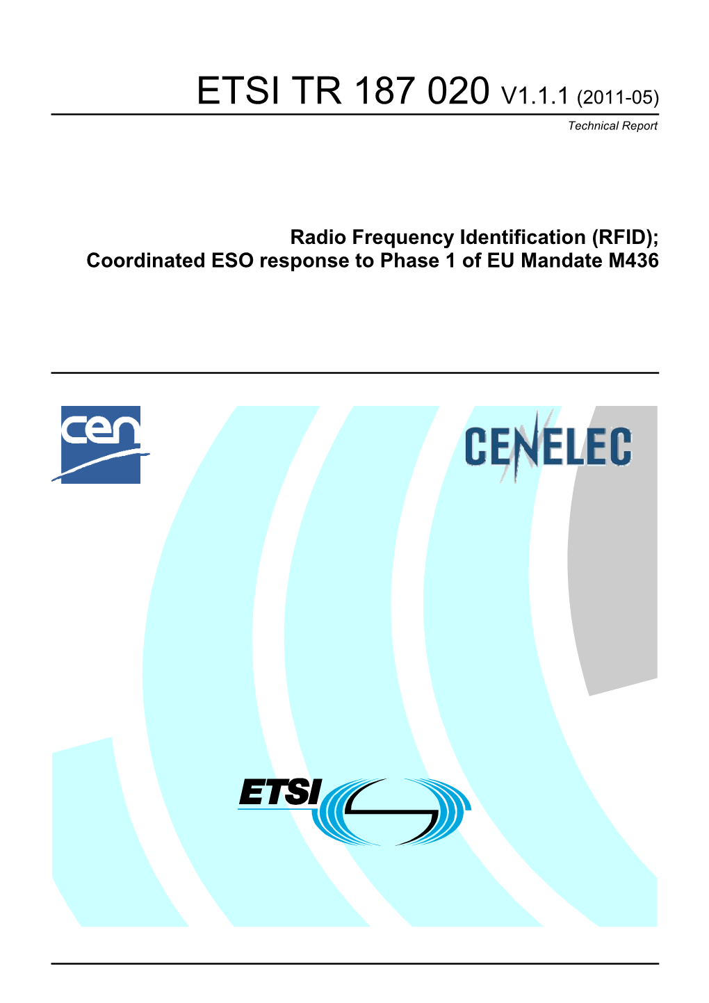 TR 187 020 V1.1.1 (2011-05) Technical Report