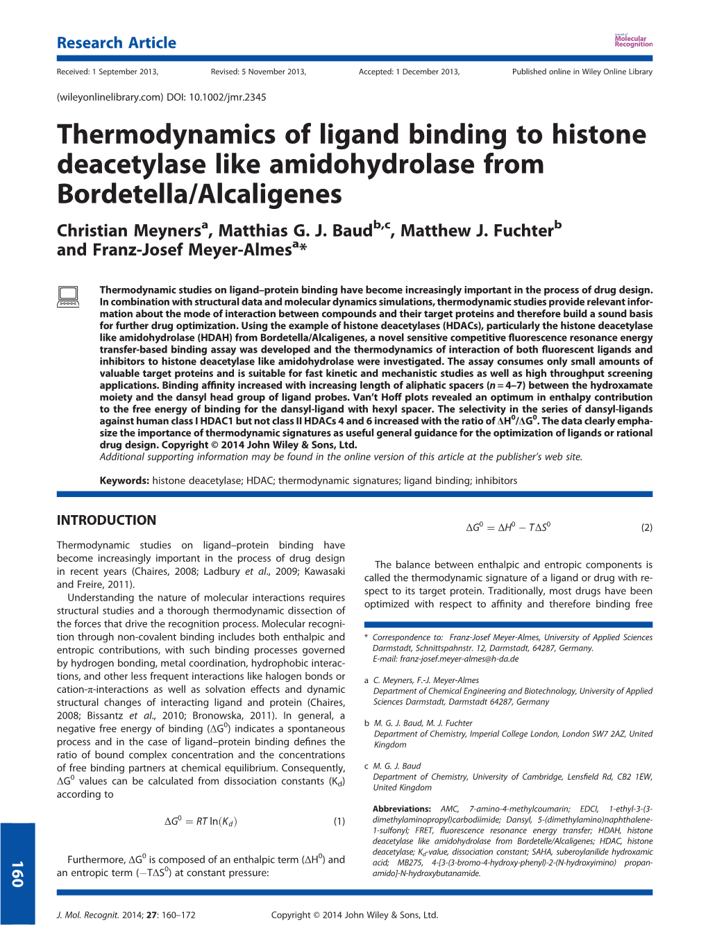 Thermodynamics of Ligand Binding to Histone Deacetylase Like Amidohydrolase from Bordetella/Alcaligenes Christian Meynersa, Matthias G
