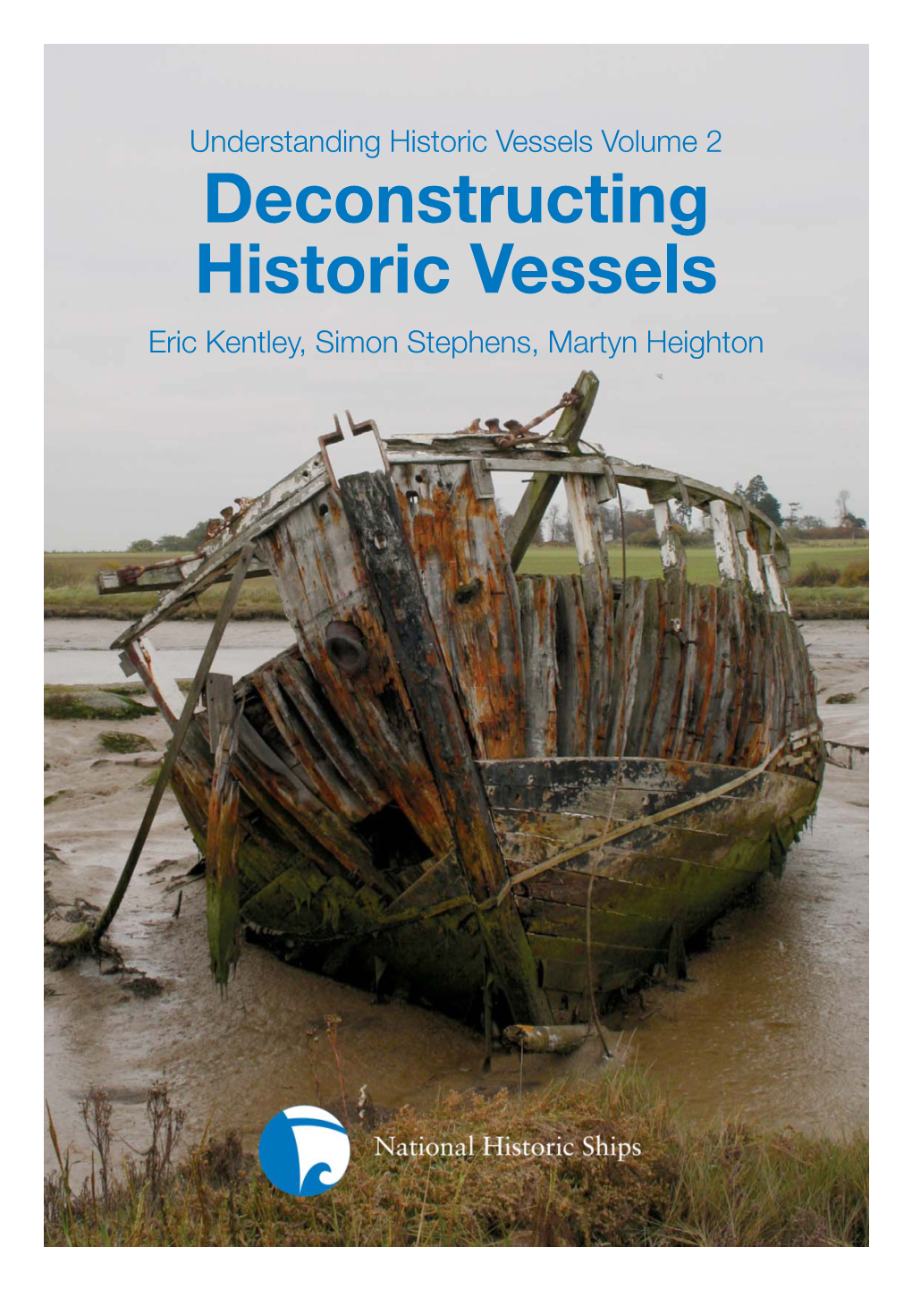 Deconstructing Historic Vessels Eric Kentley, Simon Stephens, Martyn Heighton