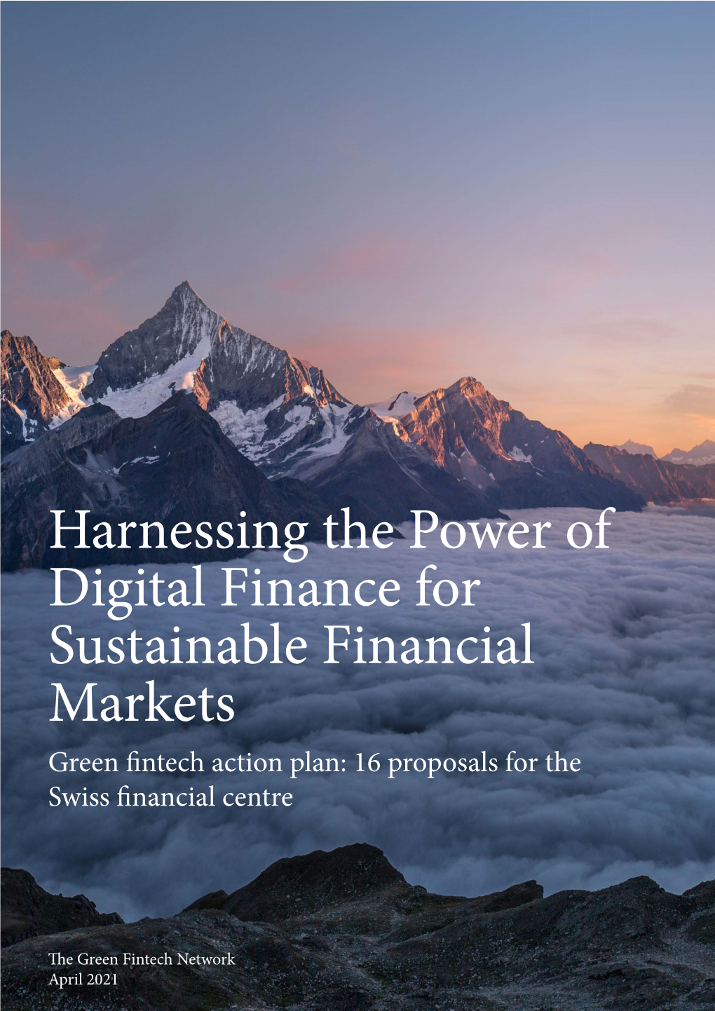 Harnessing the Power of Digital Finance for Sustainable Financial Markets Green Fintech Action Plan: 16 Proposals for the Swiss Financial Centre