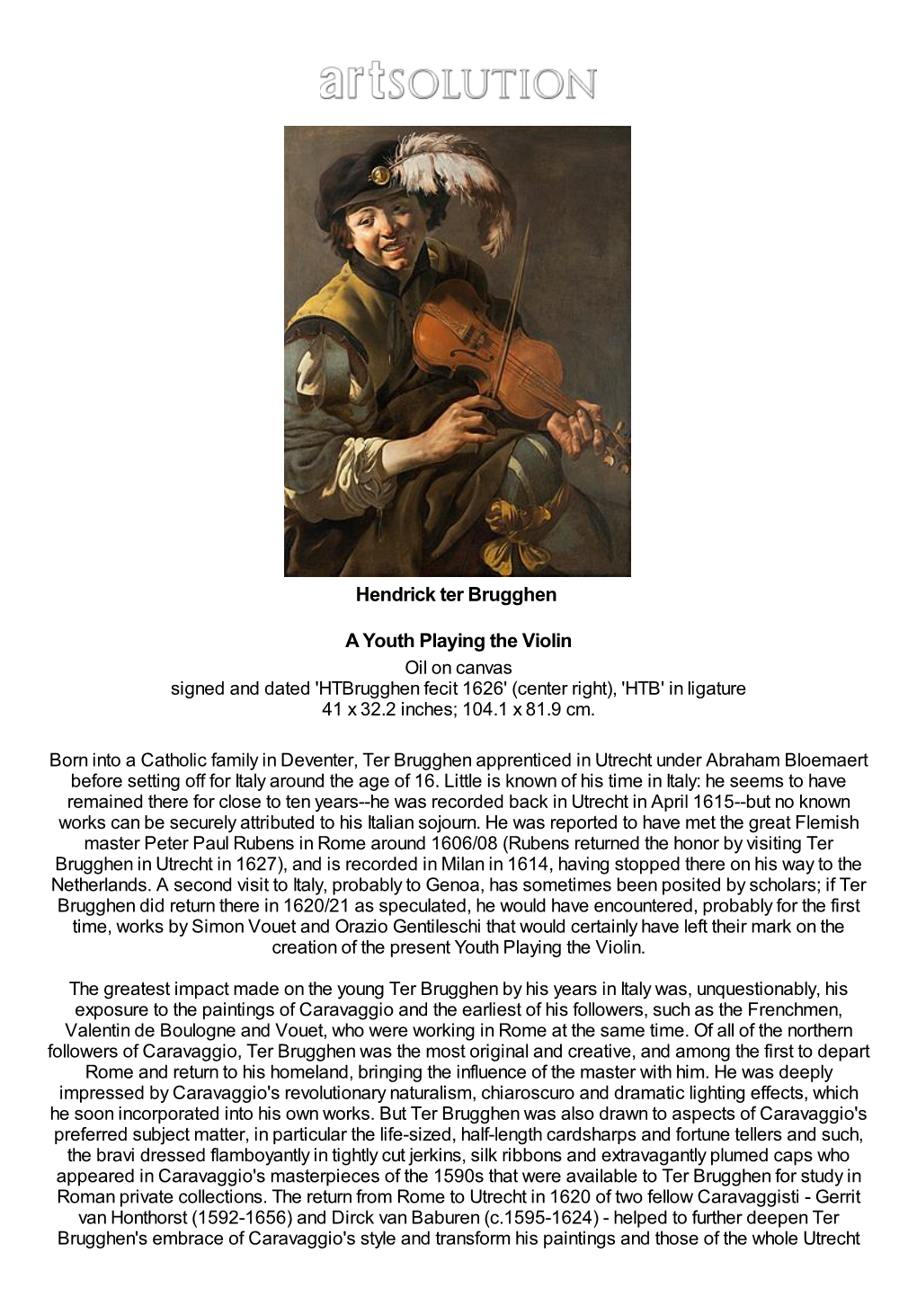 A Youth Playing the Violin Oil on Canvas Signed and Dated 'Htbrugghen Fecit 1626' (Center Right), 'HTB' in Ligature 41 X 32.2 Inches; 104.1 X 81.9 Cm