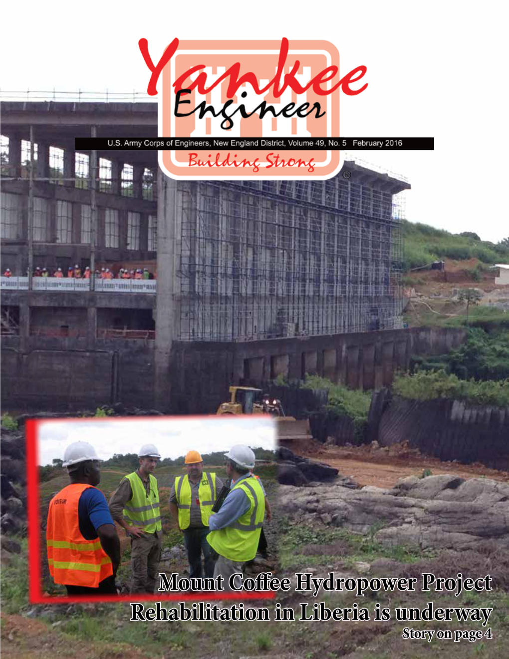 Mount Coffee Hydropower Project Rehabilitation in Liberia Is Underway Story on Page 4 YANKEE ENGINEER 2 February 2016 Yankee