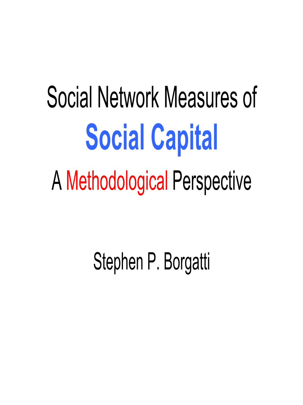 Social Network Measures of Social Capital a Methodological Perspective