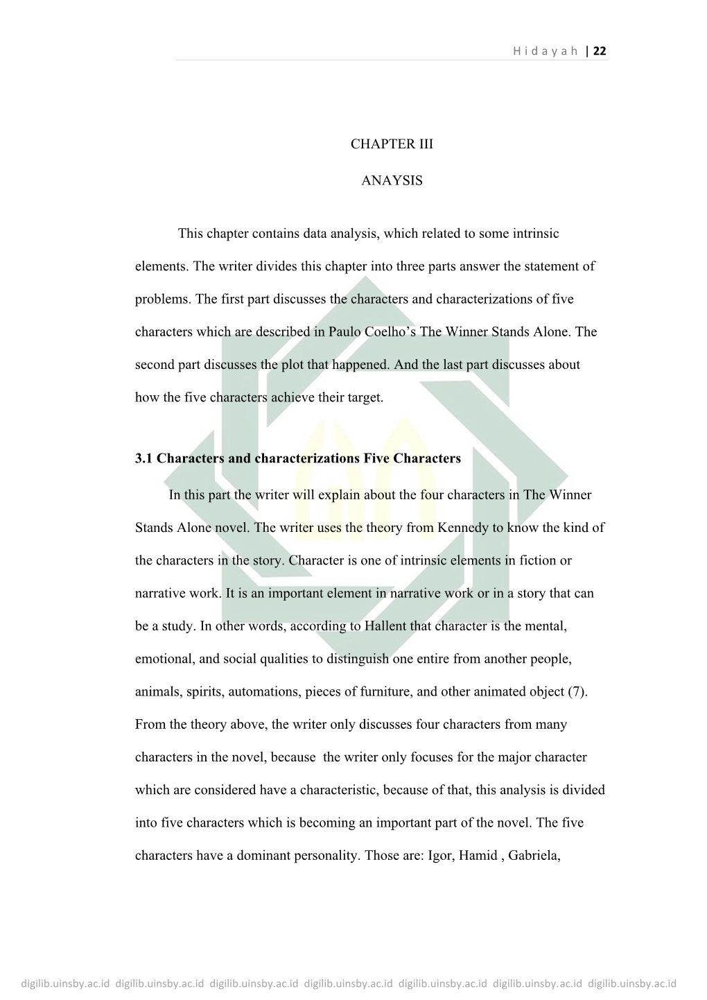 CHAPTER III ANAYSIS This Chapter Contains Data Analysis, Which Related to Some Intrinsic Elements. the Writer Divides This Chapt