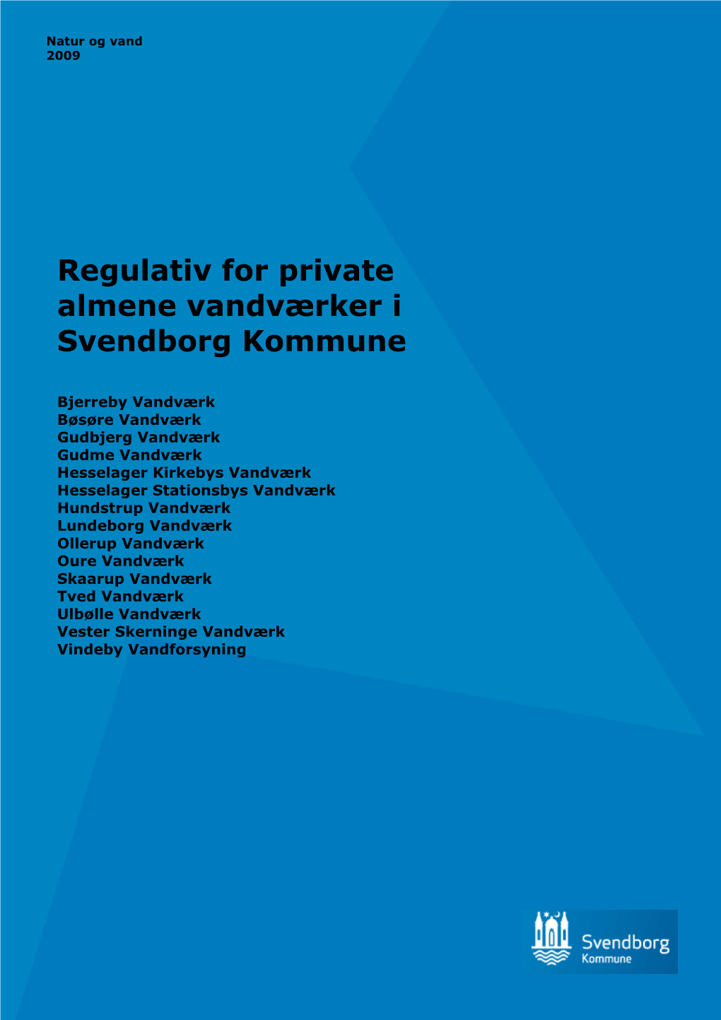 Regulativ for Private Almene Vandværker I Svendborg Kommune