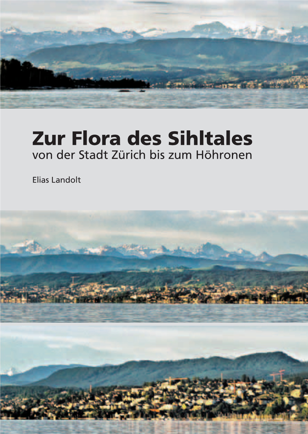 Zur Flora Des Sihltales. Von Der Stadt Zürich Bis Zum Höhronen
