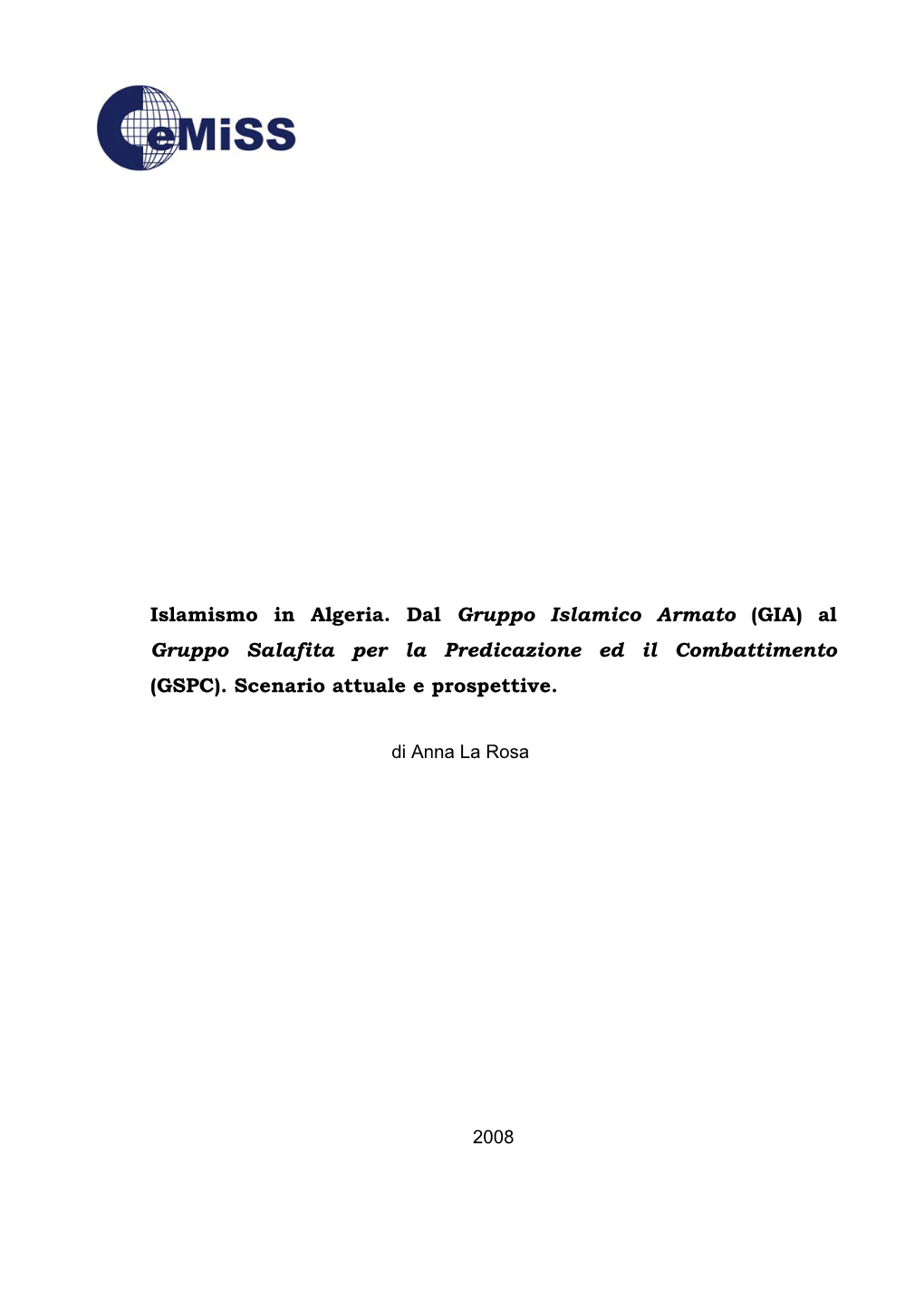 Islamismo in Algeria. Dal Gruppo Islamico Armato (GIA) Al Gruppo Salafita Per La Predicazione Ed Il Combattimento (GSPC)