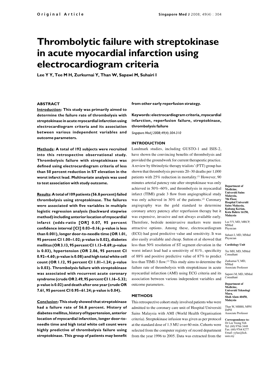 Thrombolytic Failure with Streptokinase in Acute Myocardial Infarction Using Electrocardiogram Criteria Lee Y Y, Tee M H, Zurkurnai Y, Than W, Sapawi M, Suhairi I