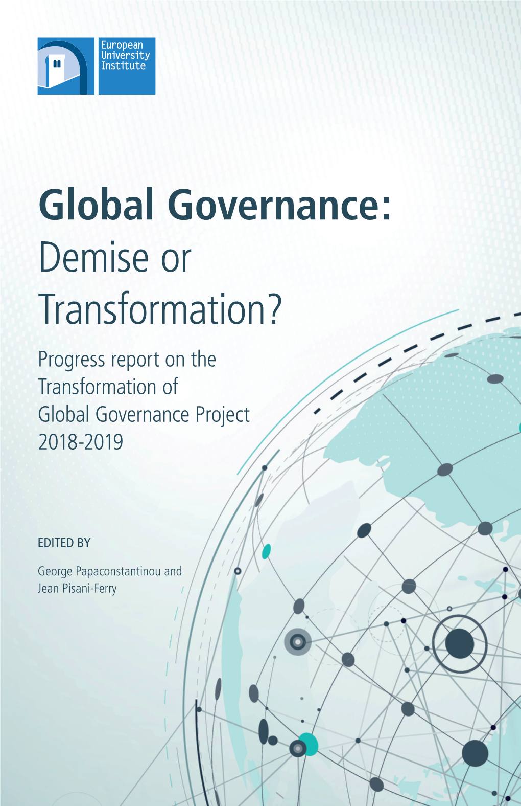 Global Governance: Demise Or Transformation? Progress Report on the Transformation of Global Governance Project 2018-2019