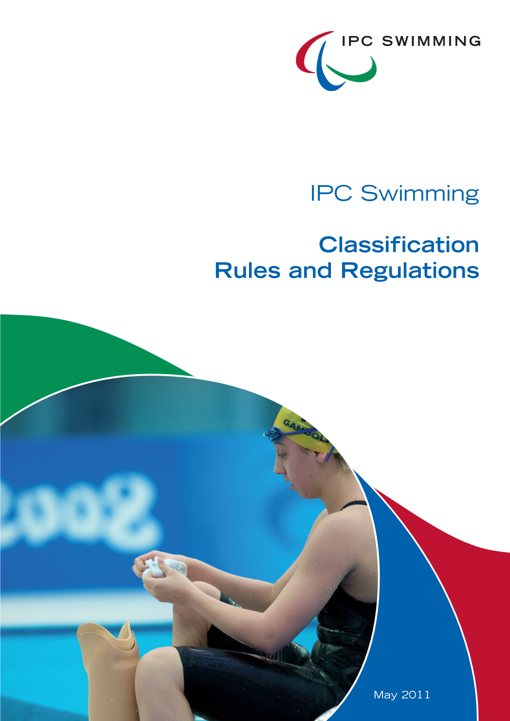 IPC Swimming Classification Rules and Regulations Are Integral Part of the IPC Swimming Rules and Regulations As Applicable