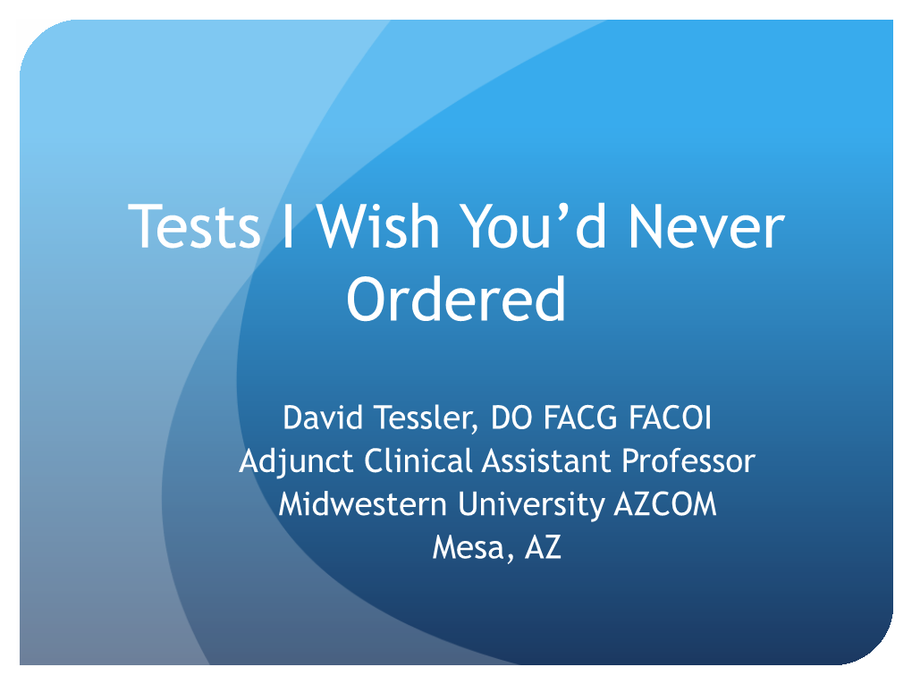 Tests I Wish You'd Never Ordered