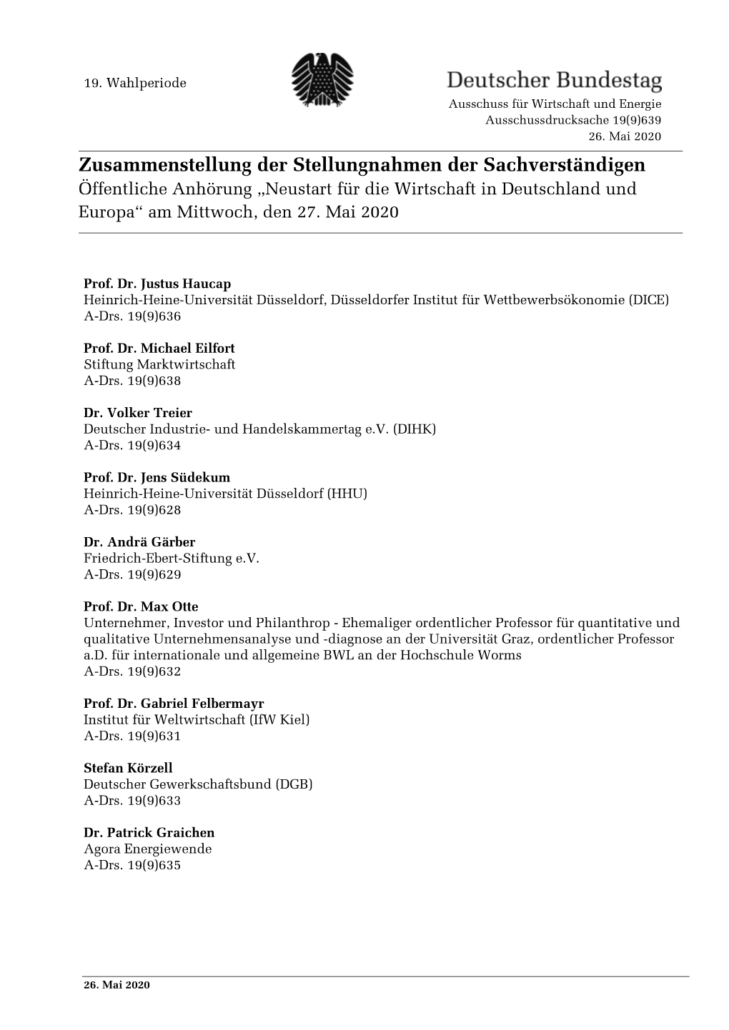 Zusammenstellung Der Stellungnahmen Der Sachverständigen Öffentliche Anhörung „Neustart Für Die Wirtschaft in Deutschland Und Europa“ Am Mittwoch, Den 27