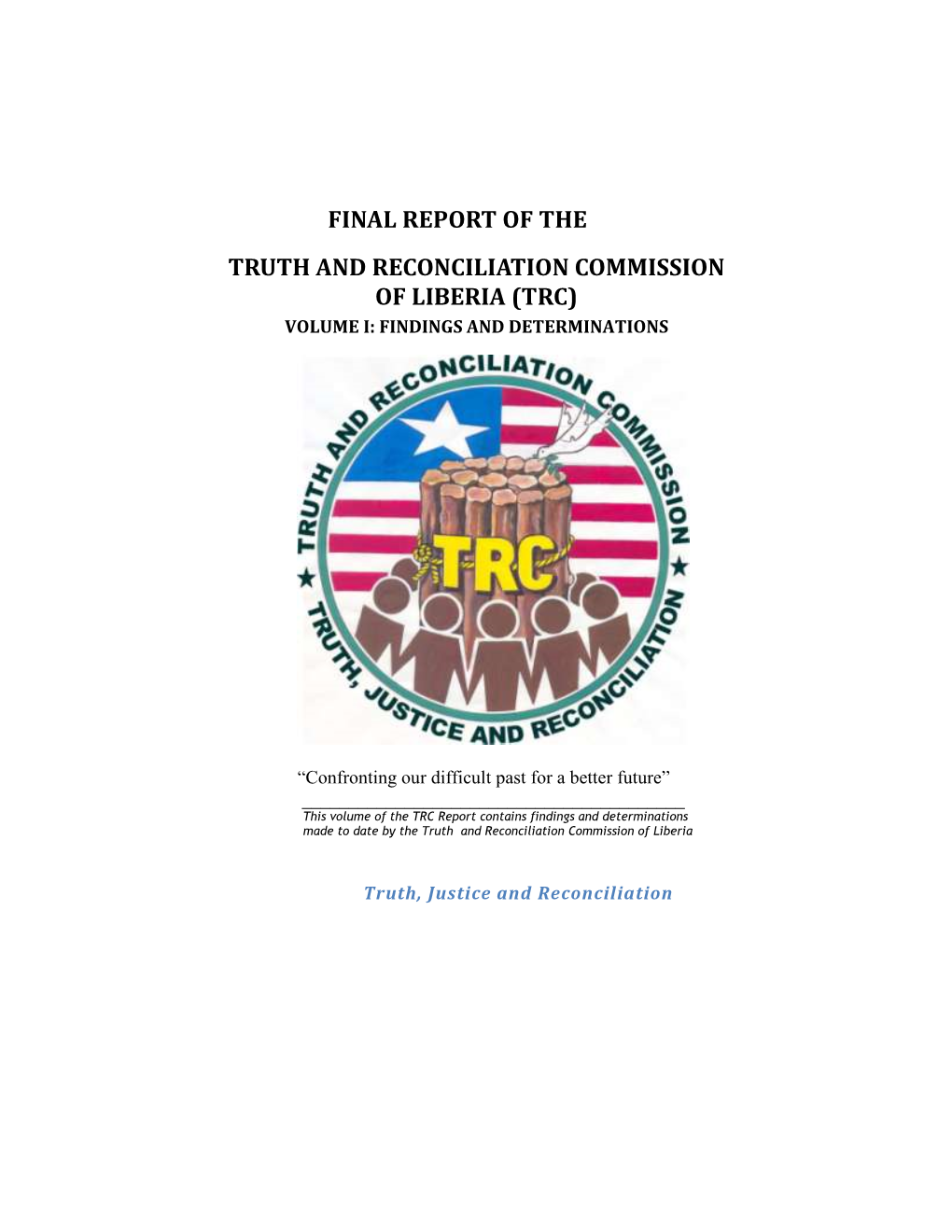Final Report of the Truth and Reconciliation Commission of Liberia (Trc) Volume I: Findings and Determinations