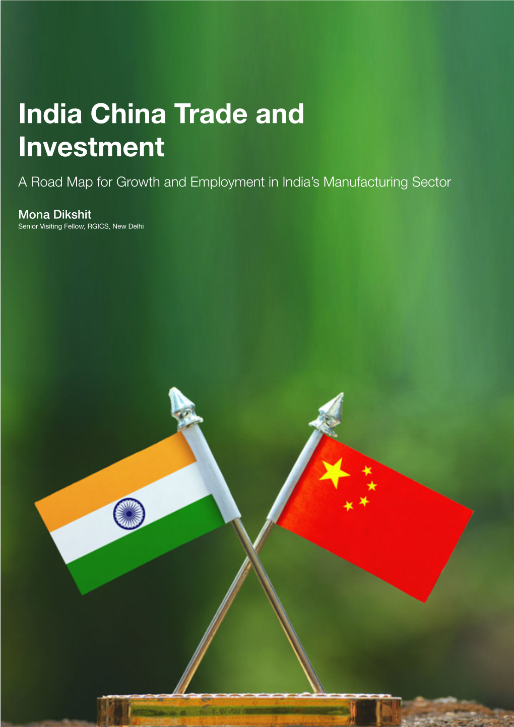 India China Trade and Investment a Road Map for Growth and Employment in India’S Manufacturing Sector