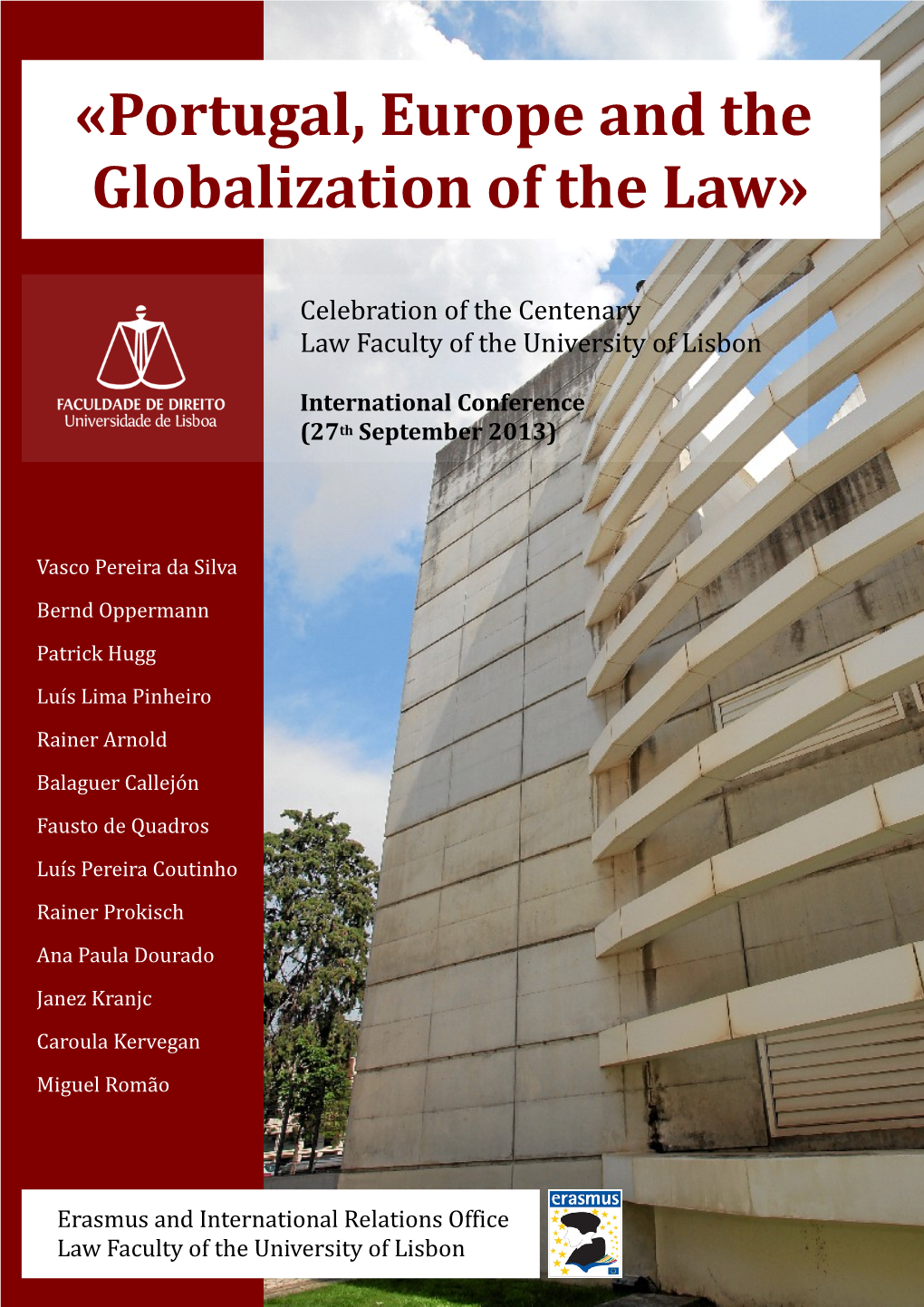 «Portugal, Europe and the Globalization of the Law»