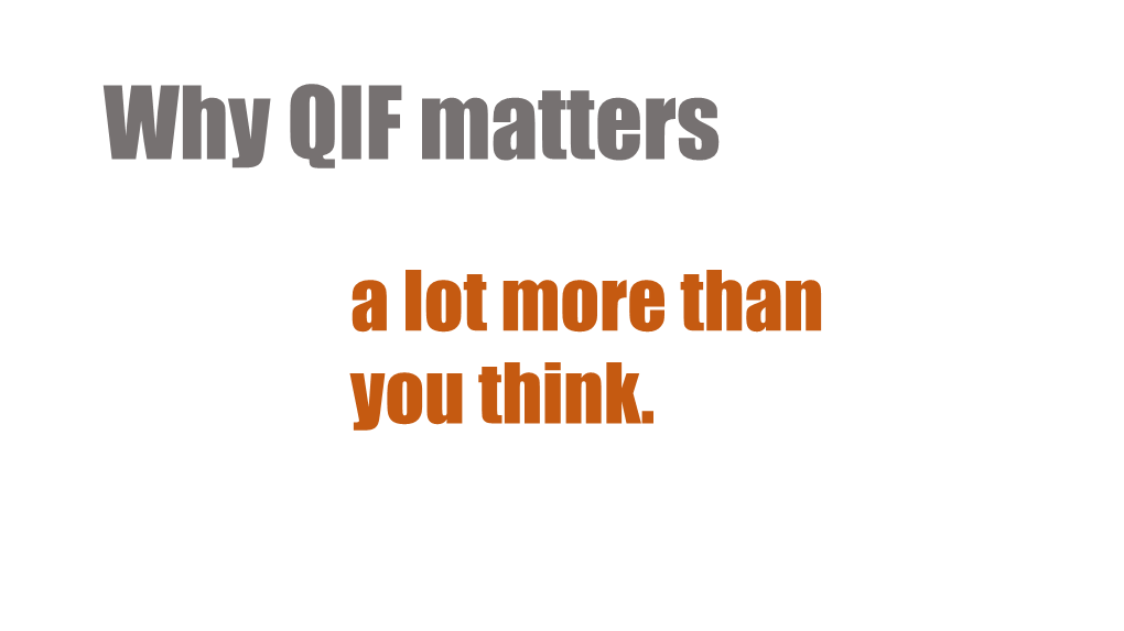 A Lot More Than You Think. QIF Is More Than a Metrology Standard