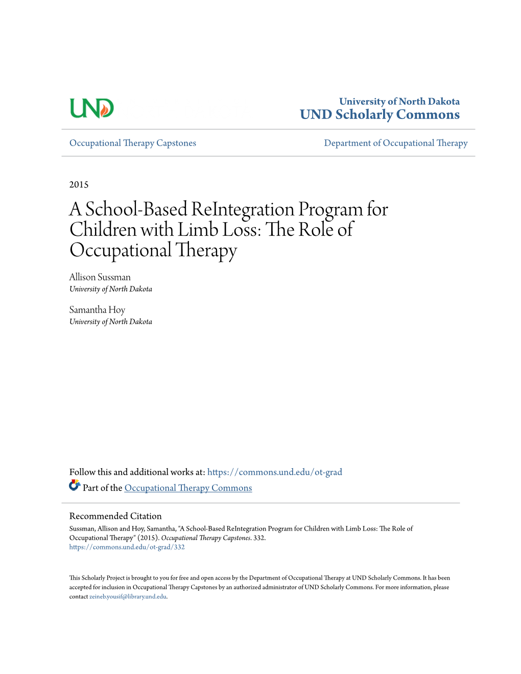 A School-Based Reintegration Program for Children with Limb Loss: the Role of Occupational Therapy Allison Sussman University of North Dakota