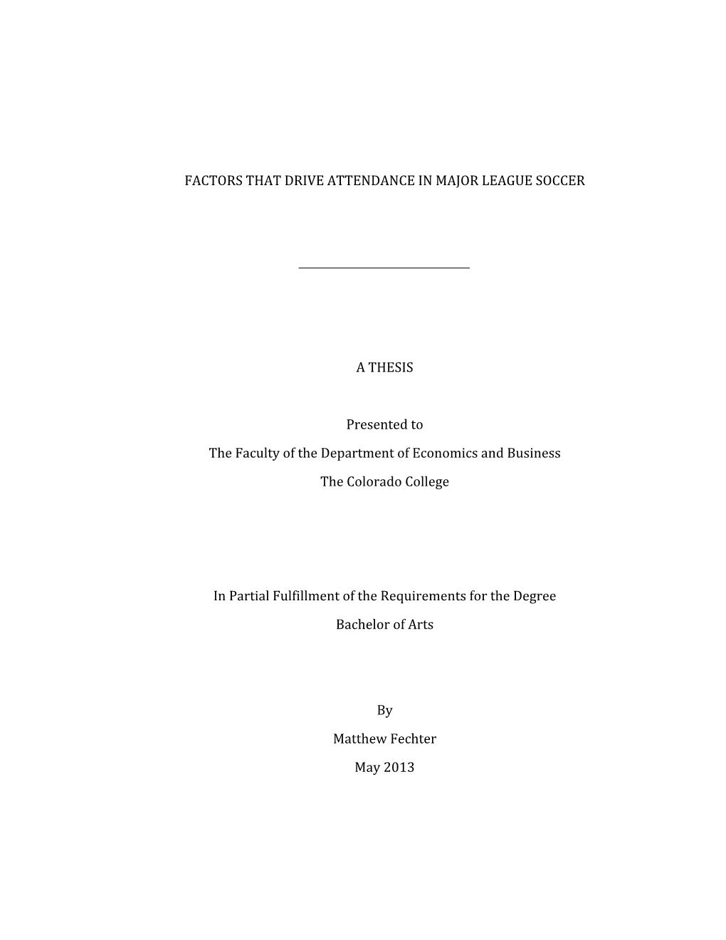 FACTORS THAT DRIVE ATTENDANCE in MAJOR LEAGUE SOCCER a THESIS Presented To