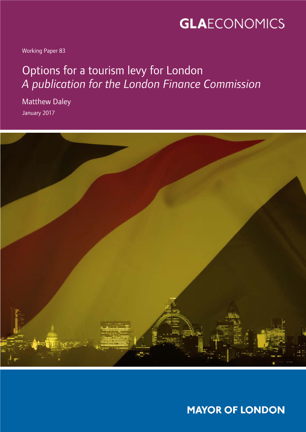 Options for a Tourism Levy for London a Publication for the London Finance Commission Matthew Daley January 2017