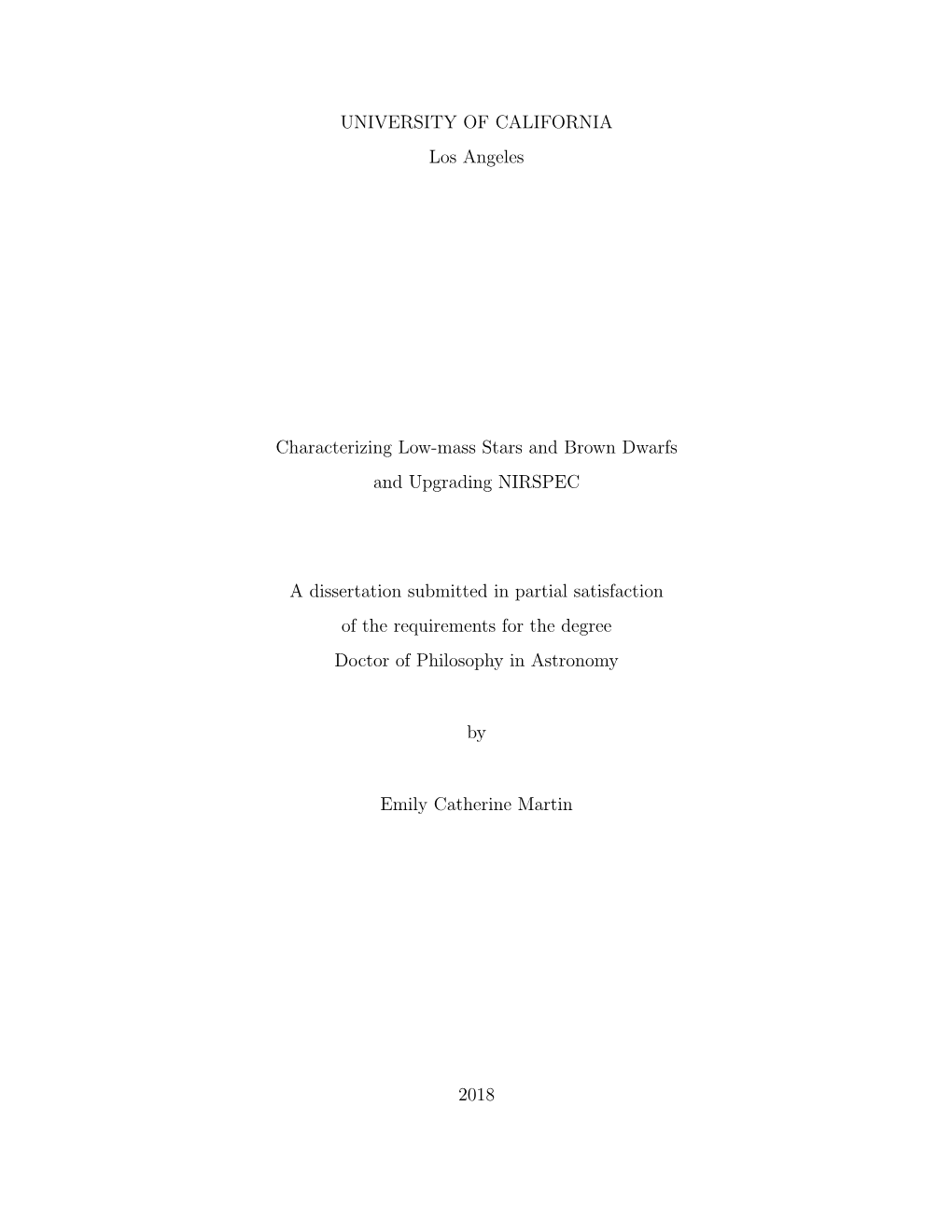 UNIVERSITY of CALIFORNIA Los Angeles Characterizing Low-Mass Stars and Brown Dwarfs and Upgrading NIRSPEC a Dissertation Submitt