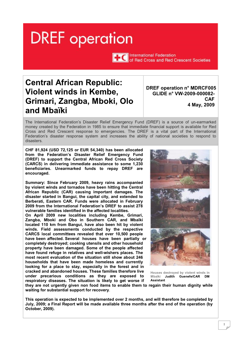 Central African Republic: DREF Operation N° MDRCF005 Violent Winds in Kembe, GLIDE N° VW-2009-000082- CAF Grimari, Zangba, Mboki, Olo 4 May, 2009 and Mbaïki