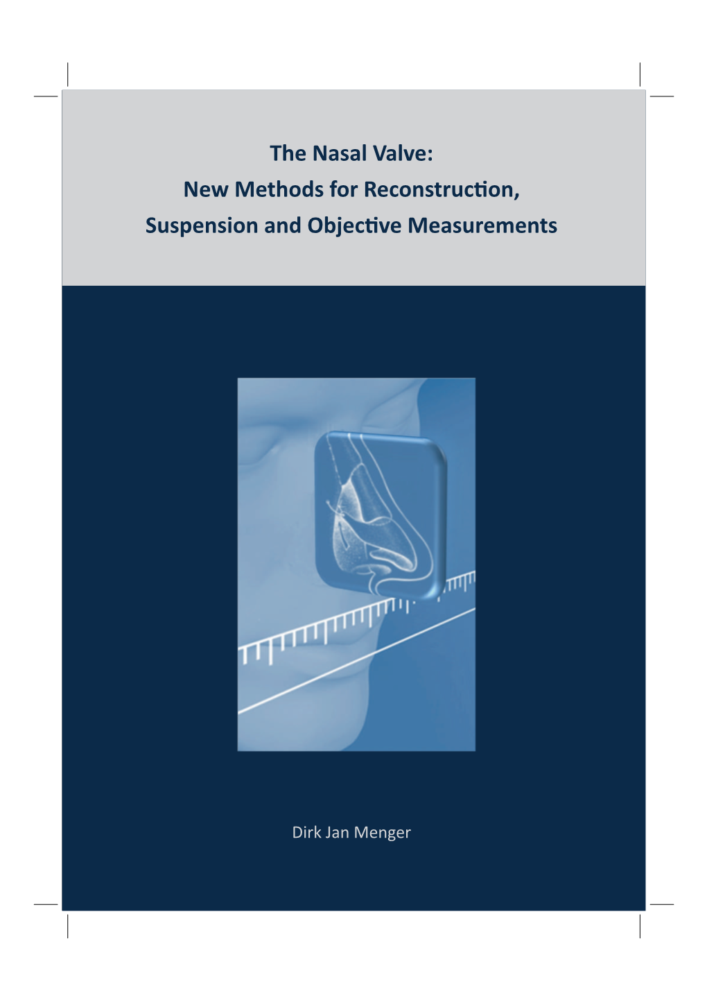 UITNODIGING the Nasal Valve: New Methods for Reconstruction, Voor Het Bijwonen Van De Suspension and Objective Measurements Openbare Verdediging Van Het Proefschrift