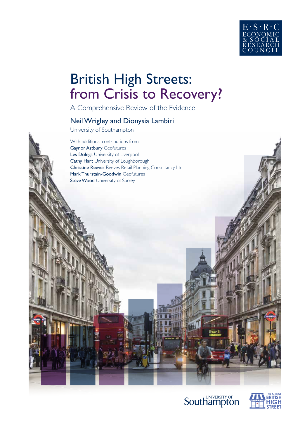 British High Streets: from Crisis to Recovery? a Comprehensive Review of the Evidence Neil Wrigley and Dionysia Lambiri University of Southampton