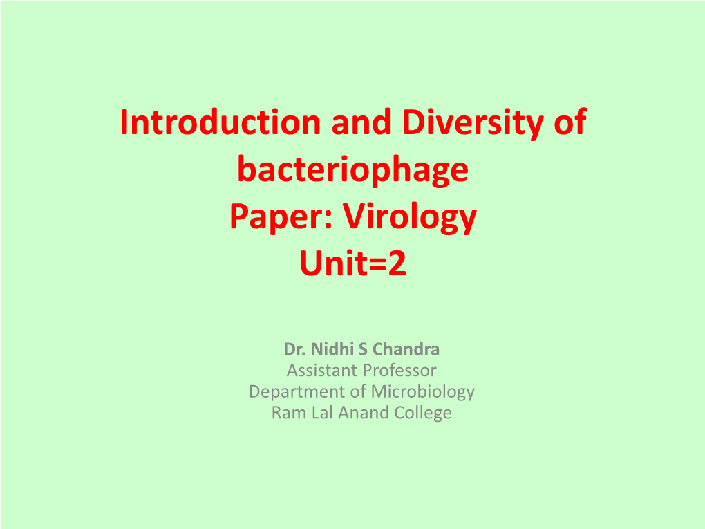 Introduction and Diversity of Bacteriophage Paper: Virology Unit=2