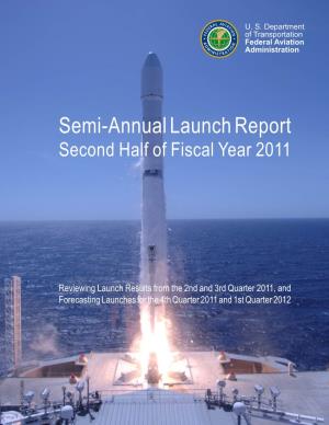 Semi-Annual Launch Report Second Half of Fiscal Year 2011
