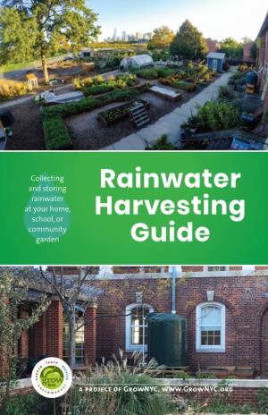 Rainwater Harvesting Guide Will Teach You How to Design and Build a System to Collect and Store Rainwater for a School, Community Garden, Or Your Own Backyard