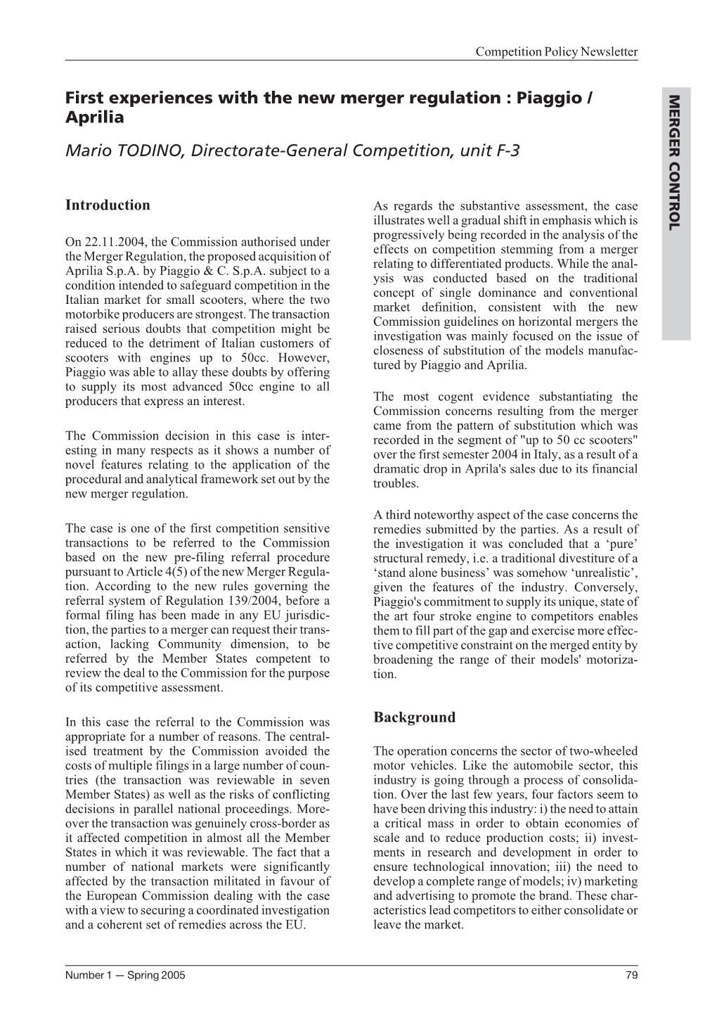 First Experiences with the New Merger Regulation : Piaggio / Aprilia Mario TODINO, Directorate-General Competition, Unit