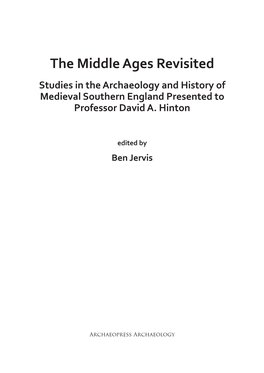 The Middle Ages Revisited Studies in the Archaeology and History of Medieval Southern England Presented to Professor David A