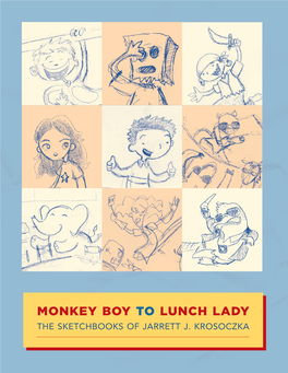 Monkey Boy to Lunch Lady the Sketchbooks of Jarrett J