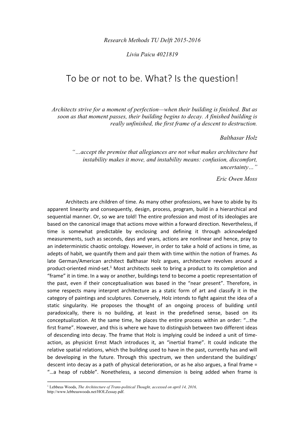 To Be Or Not to Be. What? Is the Question!