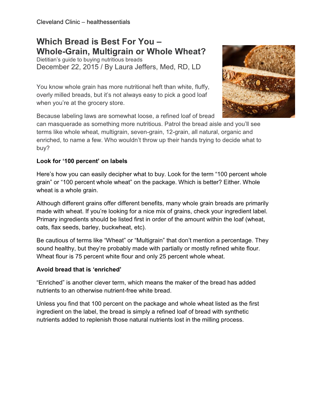 Which Bread Is Best for You – Whole-Grain, Multigrain Or Whole Wheat? Dietitian’S Guide to Buying Nutritious Breads December 22, 2015 / by Laura Jeffers, Med, RD, LD